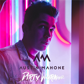 オースティン・マホーン - Dirty Work – EP