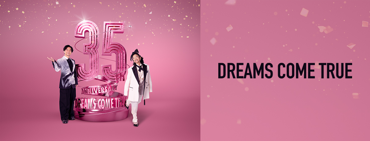 DREAMS COME TRUE