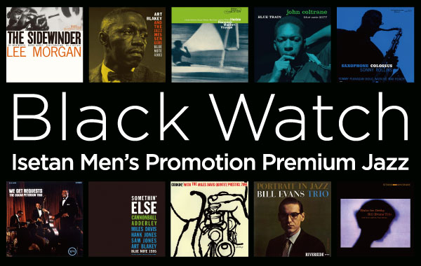 Black Watch / Isetan Men’s Promotion × JAZZ