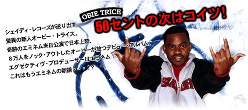 50セントの次はコイツ!シェイディ・レコーズが送り出す驚異の新人オービー・トライス。奇跡のエミネム来日公演で日本上陸、8万人をノック・アウトしたオービーが放つデビューアルバム。エグゼクティブプロデューサーはエミネム!これはもうエミネムの新譜・・・!?
