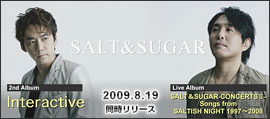 SALT＆SUGAR 2nd Album & live Album 2009.08.19同時リリース